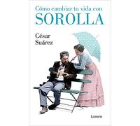 Cómo cambiar tu vida con Sorolla / How to change your life with Sorolla – Edition Lumen