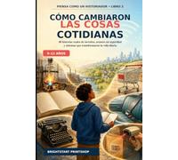 Cómo cambiaron las cosas cotidianas: 40 historias reales de inventos, avances en seguridad y sistemas que transformaron la vida diaria