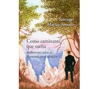 Como caminante que sueña: Reflexiones sobre el Romanticismo alemán
