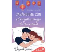 Cómo cazar un marido 3 - Casándome con el mejor amigo de mi novio - Caryarit Ferrer - SELECTA - ebook (ePub) - Livre