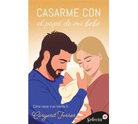 Cómo cazar un marido 5 - Casarme con el padre de mi bebé - Caryarit Ferrer - SELECTA - ebook (ePub) - Livre