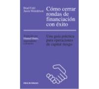 Cómo Cerrar Rondas De Financiación Con Éxito - Mendelson, Jason, Feld, Brad Mendelson, Jason, Feld, Brad (Auteur)