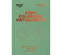 Cómo Colaborar Virtualmente. Serie Management En 20 Minutos (Virtual Collaboration Spanish Edition)