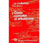 Como concebir el Urbanismo/ How To Conceive Urbanism Lecorbusier (Auteur)