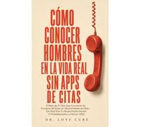 Cómo Conocer Hombres En La Vida Real Sin Apps De Citas: El Reto de 21 Días Que Convierte las Compras del Súper en Oportunidades de Citas- Tan Fácil ... Hacerlo (Y Probablemente Lo Hizo en 1952)