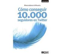 Cómo Conseguir 10.000 Seguidores En Twitter - Marcos Blanco, Ramiro Sueiro Blanco Marcos Blanco, Ramiro Sueiro Blanco (Auteur)