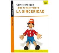 Cómo Conseguir Que Tu Hijo Valore La Sinceridad