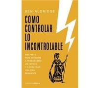 Cómo controlar lo incontrolable