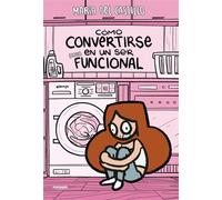 Cómo convertirse en un ser (casi) funcional - María del Castillo - RANDOM COMICS - ebook (ePub) - Livre