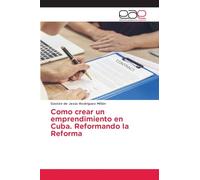 Como crear un emprendimiento en Cuba. Reformando la Reforma