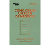 Cómo crear un plan de negocios/ Creating Business Plans: Presenta Tu Idea Claramente Proyecta Reisgos Y Recompensas Consigue La Aprobacion