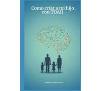 Como criar a mi hijo con TDAH