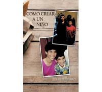 Como Criar A Un Nino