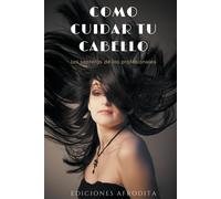Cómo Cuidar Tu Cabello