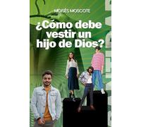 ¿Cómo debe vestir un hijo de Dios?