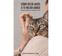 Cómo Decir Adiós A Tu Mejor Amigo