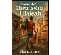 Como Decir Hasta La Vista Hialeah