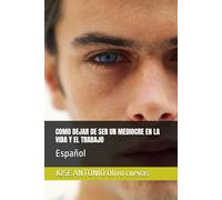 COMO DEJAR DE SER UN MEDIOCRE EN LA VIDA Y EL TRABAJO: Español
