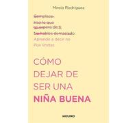 Cómo dejar de ser una niña buena / How to Stop Being a Good Girl