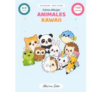 Cómo dibujar animales kawaii: 100 dibujos fáciles paso a paso para niños y niñas