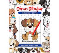 Cómo dibujar cachorros y perros: Libros de actividades y dibujos de animales para niños de 4 a 8 años. Aprende a dibujar mascotas: Libro de arte para niños