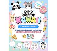 Cómo Dibujar Kawaii: Libro para aprender dibujo kawaii con tutorial para dibujar animales y objetos kawaii paso a paso para niños. Curso de dibujo y actividades sin pantalla para niños.