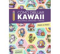 Cómo Dibujar Kawaii Unicornios, Dragones y Sirenas: 101 Dibujos Súper Monos para Aprender a Dibujar Criaturas Mágicas, Hadas, Magos, Castillos y Personajes de Fantasía Paso a Paso