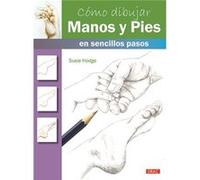 Cómo Dibujar Manos Y Pies En Sencillos Pasos - [Livre en VO] Hodge, Susie (Auteur)
