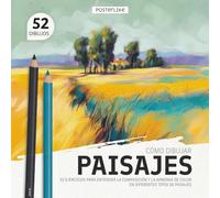 Cómo Dibujar Paisajes: 52 ejercicios para entender la composición y la armonía de color con diferentes tipos de paisajes