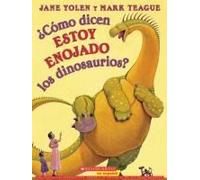 ¿Cómo Dicen Estoy Enojado Los Dinosaurios? (How Do Dinosaurs Say I'm Mad?)