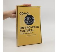 Cómo Diseñar Y Vender Un Proyecto Cultural Álvaro Vargas Llosa