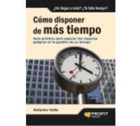 Cómo Disponer De Más Tiempo: Guía Práctica Para Superar Los Mayores Peligros En La Gestión De Su Tiempo - Valls Roig, Antonio Valls Roig, Antonio (Auteur)
