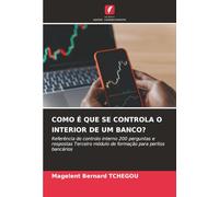 COMO É QUE SE CONTROLA O INTERIOR DE UM BANCO?: Referência do controlo interno 200 perguntas e respostas Terceiro módulo de formação para peritos bancários