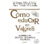 CÓMO EDUCAR EN VALORES. Materiales, Textos, Recursos y Técnicas