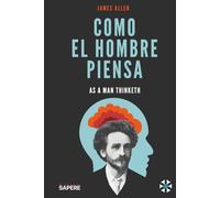 Como el hombre piensa: As a man Thinketh