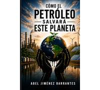 Cómo el petróleo salvará este planeta: Cómo los productos establecidos a base de petróleo y carbono pueden acelerar la transición hacia materiales más ecológicos.
