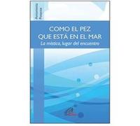 Como El Pez Que Esta En El Mar La Mistica, Lugar Del Encuent - [Livre en VO] Potente, Antonietta (Auteur)