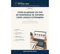 Cómo elaborar un TFM de enseñanza de español como lengua extranjera: Guía práctica para diseñar, redactar y defender una propuesta didáctica de ELE