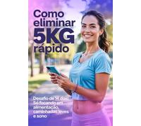 Como Eliminar 5Kg Rápido: Desafio de 14 dias: Só focando em alimentação, caminhadas leves e sono
