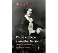 Cómo empecé a escribir ficción: Diarios de una novelista