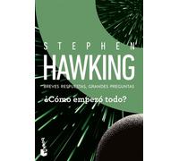¿Cómo empezó todo? Breves respuestas, grandes preguntas - Stephen Hawking - Booket - ebook (ePub) - Livre