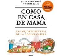 Como En Casa de Mama Las Mejores Recetas de la Cocina Casera Like at Moms Ho Use by El Forner de Alella & Josep Maria Mane & Carme Julia El Forner de Alella Josep Maria Mane Carme Julia (Auteur)