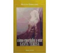Cómo Enseñaba A Orar Santa Teresa - Nicolás Caballero Nicolás Caballero (Auteur)