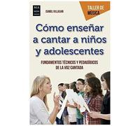 Cómo Enseñar A Cantar A Niños Y Adolescentes
