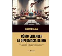 Cómo entender la diplomacia de hoy