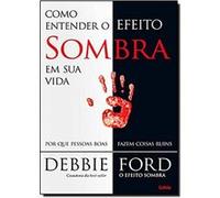 Como Entender O Efeito Sombra Em Sua Vida Debbie Ford (Auteur)
