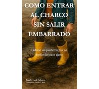 Como Entrar Al Charco Sin Salir Embarrado