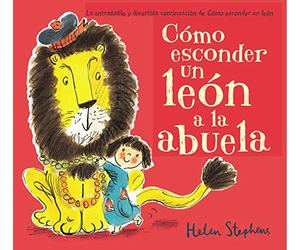 Cómo esconder un león a la abuela / How to Hide a Lion from Grandma