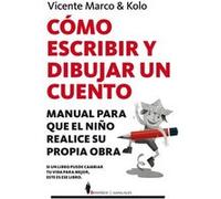 Cómo Escribir Y Dibujar Un Cuento [Livre en VO] Marco & Kolo, Vicente (Auteur)