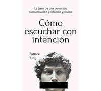 Cómo Escuchar Con Intención